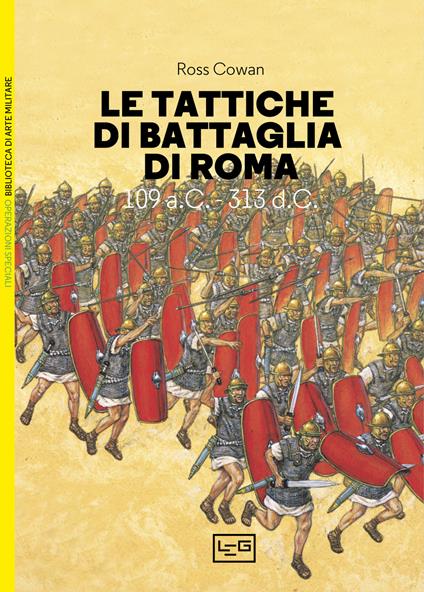 Le tattiche di battaglia di Roma. 109 a.C.-313 d.C. - Ross Cowan - copertina