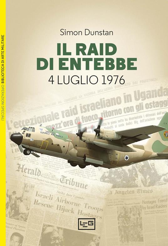 Il Raid di Entebbe. 4 luglio 1976 - Simon Dunstan - copertina