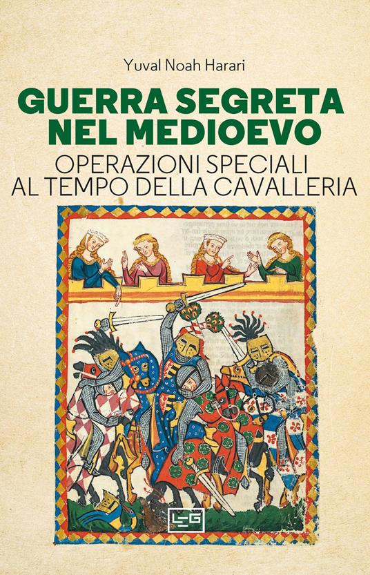 Guerra segreta nel medioevo. Operazioni speciali al tempo della cavalleria - Yuval Noah Harari - copertina