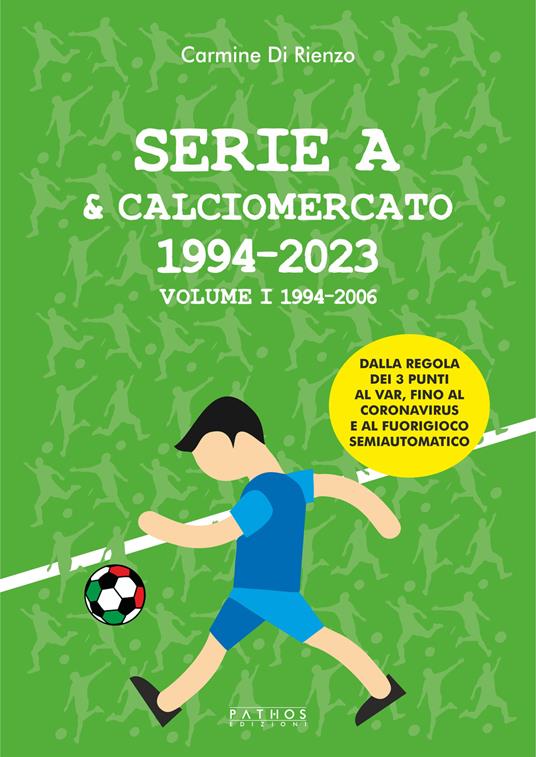 Serie A & calciomercato 1994-2023. Vol. 1: 1994-2006 - Carmine Di Rienzo - copertina