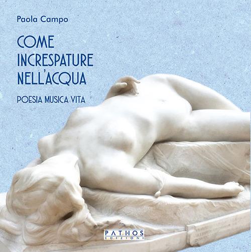 Come increspature nell'acqua. Poesia, musica, vita - Paola Campo - copertina