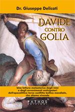 Davide contro Golia. Una lettura metastorica degli inizi e degli avvenimenti anticipatori dell'apocalittico terzo conflitto bellico mondiale, che stiamo vivendo