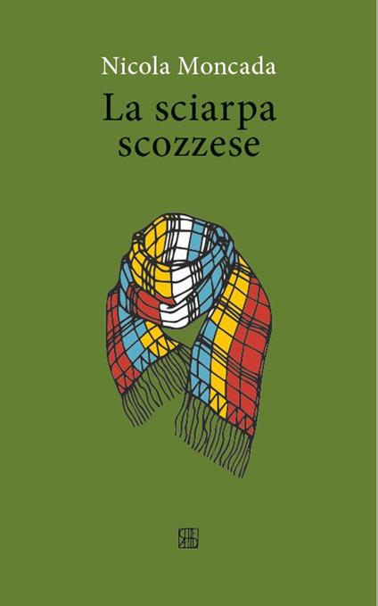 La sciarpa scozzese - Nicola Moncada - ebook