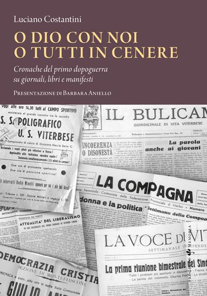 O Dio con noi o tutti in cenere. Cronache del primo dopoguerra su giornali, libri e manifesti - Luciano Costantini - ebook