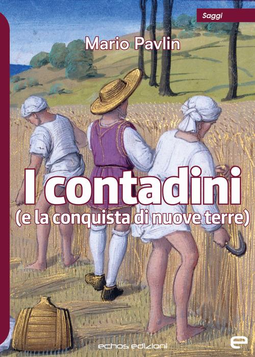 I contadini (e la conquista di nuove terre) - Mario Pavlin - copertina