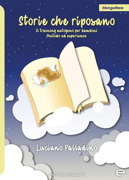 Storie che riposano. Il training autogeno per bambini. Metodi ed esperienze - Luciano Palladino,Silverio Edel - copertina