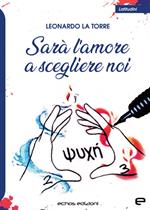 Sarà l’amore a scegliere noi