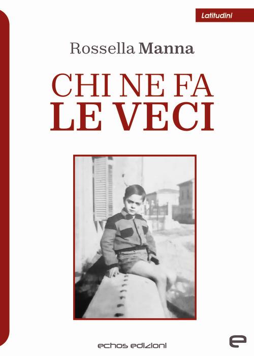 Chi ne fa le veci - Rossella Manna - copertina