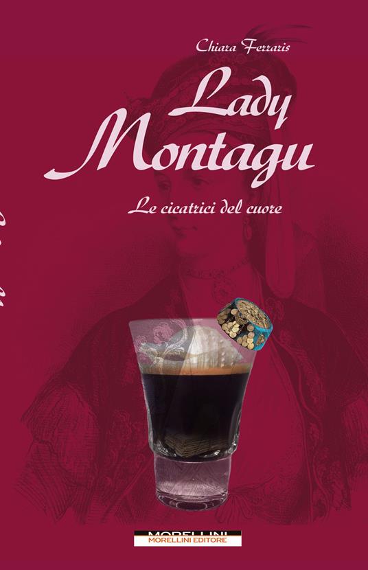 Lady Montagu - Chiara Ferraris - Libro - Morellini - Femminile singolare