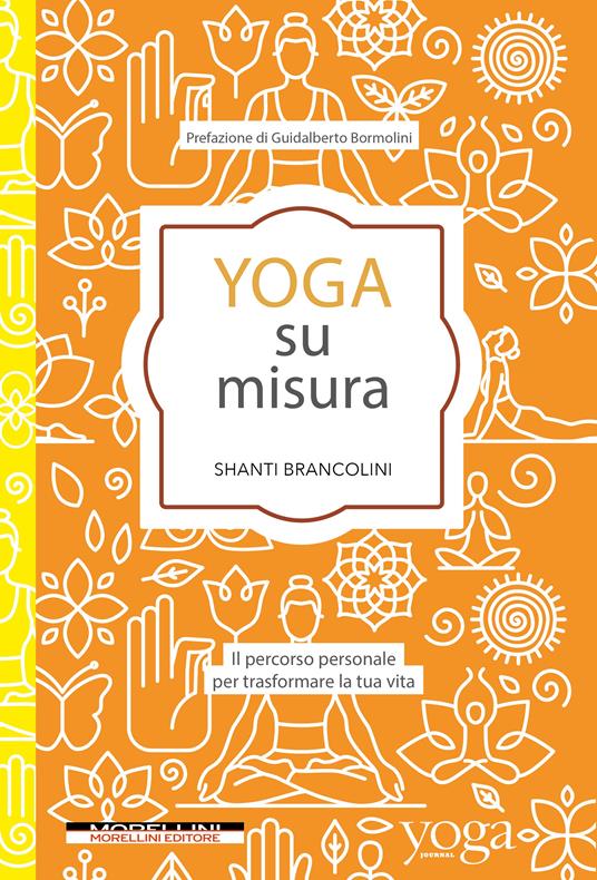 Yoga su misura. Il percorso personale per trasformare la tua vita - Shanti Brancolini - copertina