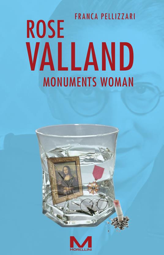 Rose Valland. Monuments woman - Franca Pellizzari - copertina