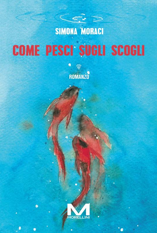 Come pesci sugli scogli - Simona Moraci - copertina