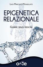 Epigenetica relazionale. Guarire senza medicine