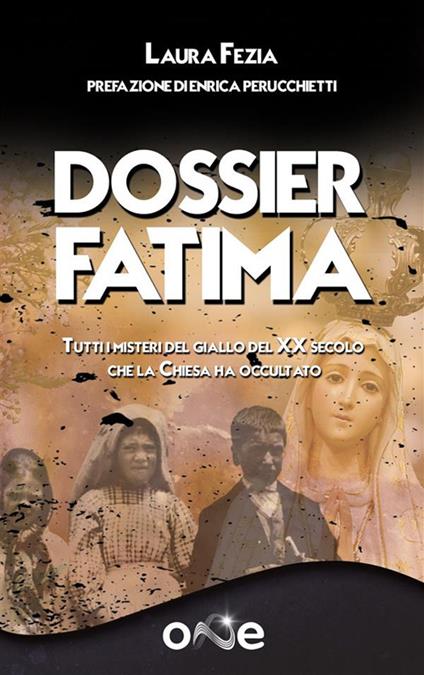 Dossier Fatima. Tutti i misteri del giallo del XX secolo che la Chiesa ha occultato. - Laura Fezia - ebook