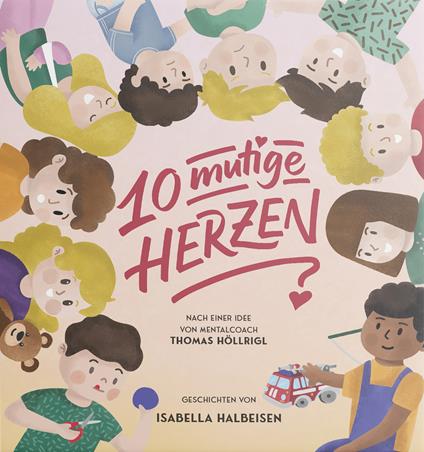 10 mutige Herzen. Geschichten für starke Kinder - Isabella Halbeisen - copertina