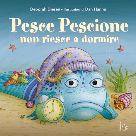 Pesce pescione non riesce a dormire. Ediz. a colori - Deborah Diesen - copertina