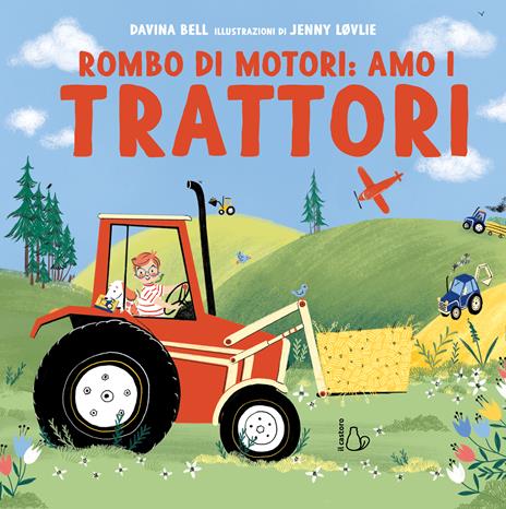 Rombo di motori: amo i trattori. Ediz. a colori - Davina Bell - copertina