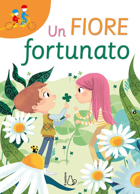 Un fiore fortunato. Ediz. a colori - Annalisa Strada - copertina