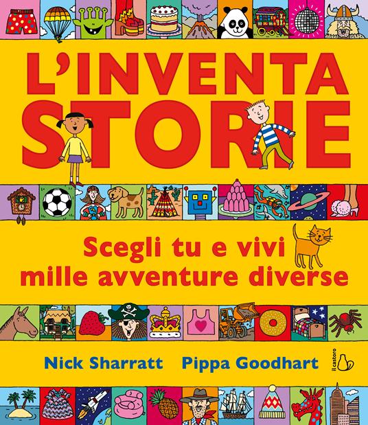 L'inventastorie. Scegli tu e vivi mille avventure diverse. Ediz. a colori - Pippa Goodhart - copertina