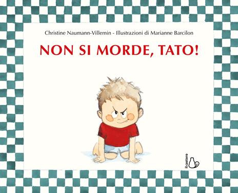 Non si morde, Tato. Ediz. illustrata - Christine Naumann-Villemin - copertina