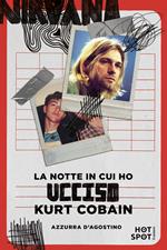 La notte in cui ho ucciso Kurt Cobain