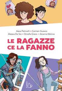 Libro Le ragazze ce la fanno Carmen Guasco Assia Petricelli