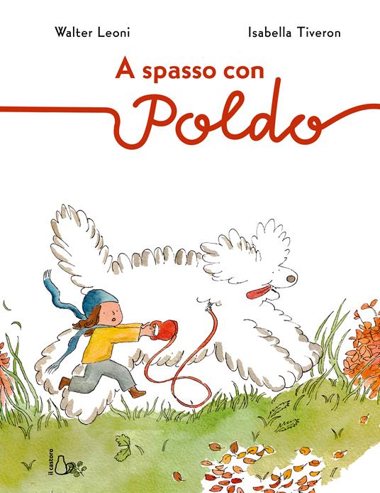 A spasso con Poldo. Ediz. a colori - Walter Leoni - copertina