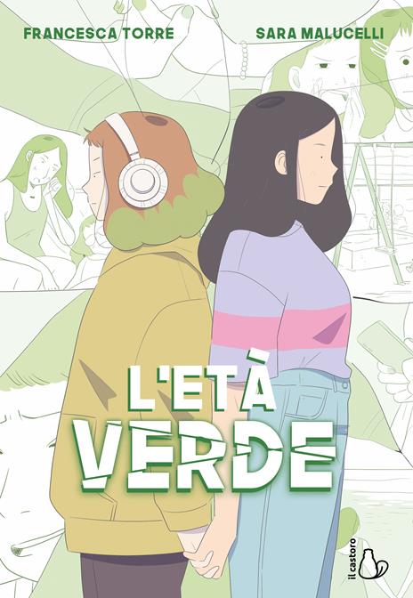 L'età verde. Il potere dell'amicizia: un viaggio tra l'adolescenza e le difficoltà del crescere - Francesca Torre - copertina