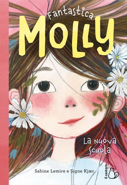 La nuova scuola. Fantastica Molly - Sabine Lemire - copertina