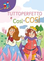 Tuttoperfetto e Così e così