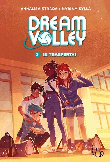 In trasferta! Dream volley. Vol. 3 - Annalisa Strada,Myriam Sylla - copertina