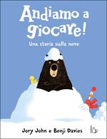 Andiamo a giocare! Una storia sulla neve. Ediz. a colori