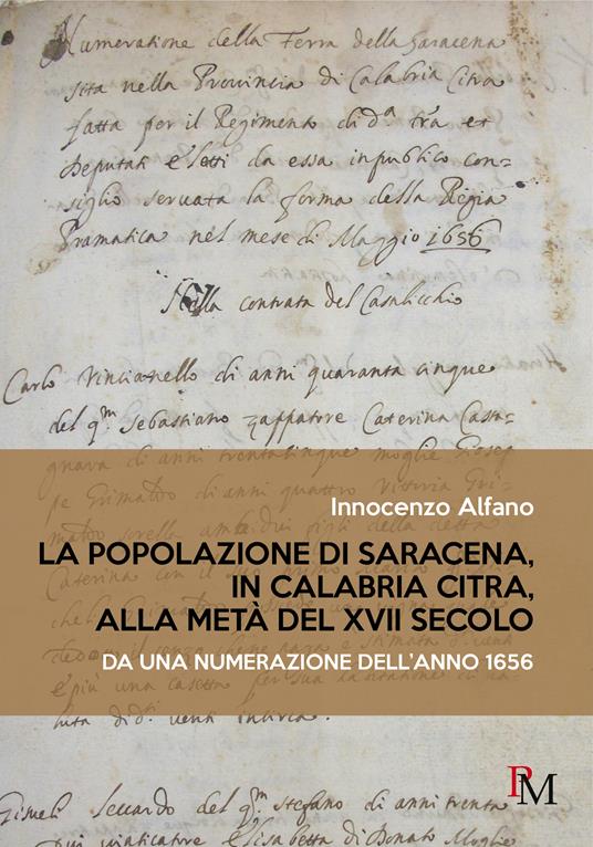 La popolazione di Saracena, in Calabria Citra, alla metà del XVII secolo. Da una numerazione dell’anno 1656 - Innocenzo Alfano - copertina