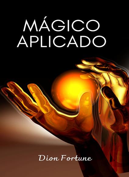 Mágico aplicado. Nuova ediz. - Dion Fortune - copertina