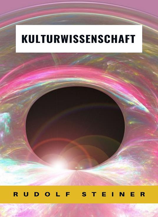 Kulturwissenschaft. Nuova ediz. - Rudolf Steiner - copertina