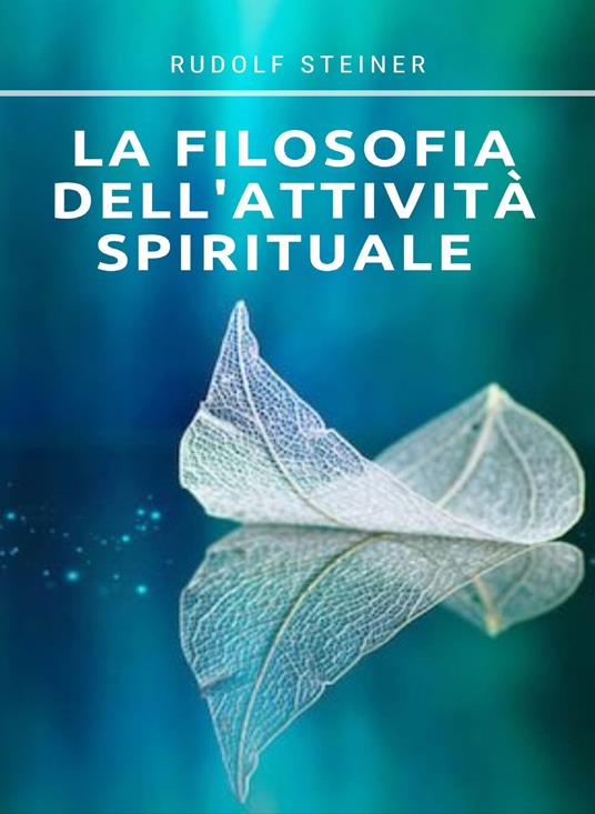 La filosofia dell'attività spirituale - Rudolf Steiner - copertina