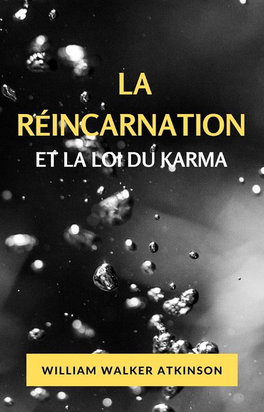 La réincarnation et la loi du karma - William Walker Atkinson - copertina