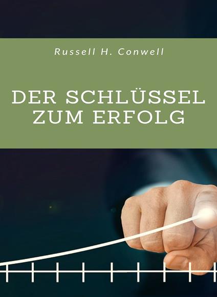 Der Schlüssel zum Erfolg - Russell H. Conwell - copertina
