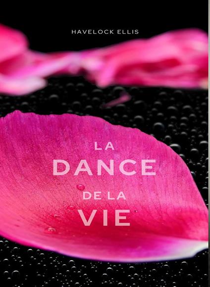 La danse de la vie. Nuova ediz. - Havelock Ellis - copertina