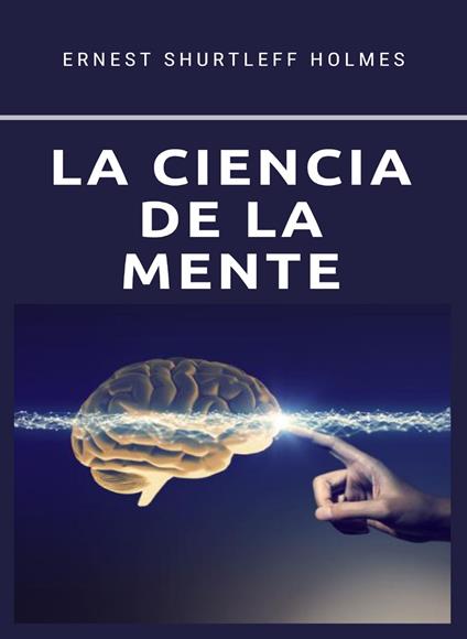 La ciencia de la mente. Nuova ediz. - Ernest Shurtleff Holmes - copertina