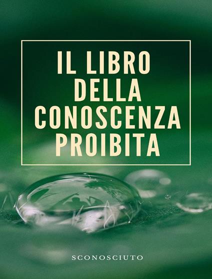 Il libro della conoscenza proibita. Nuova ediz. - Anonimo - copertina