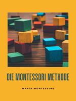 Die Montessori-Methode. Nuova ediz.