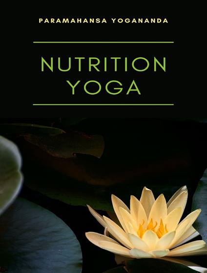 Nutrition yoga - Yogananda Paramahansa - copertina