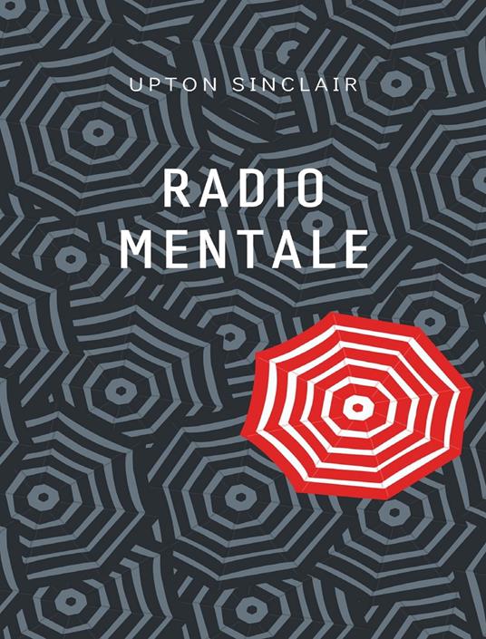 Radio mentale - Upton Sinclair - ebook