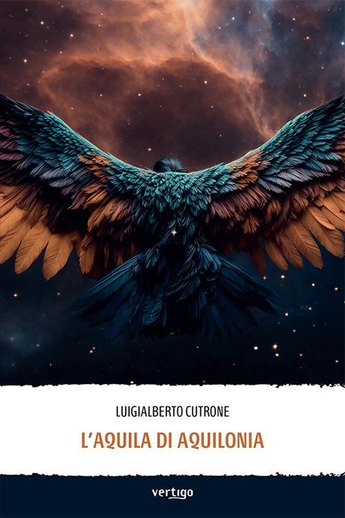 L'aquila di Aquilonia - Luigialberto Cutrone - copertina