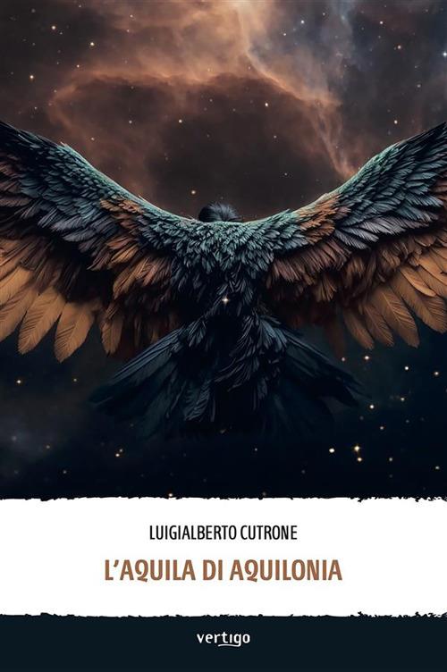 L' aquila di Aquilonia - Luigialberto Cutrone - ebook