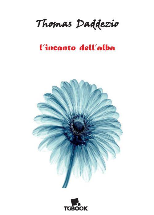 L'incanto dell'alba - Thomas Daddezio - copertina