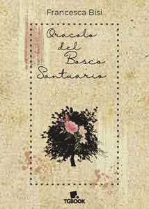 Libro Oracolo del bosco santuario. Con Carte Francesca Bisi