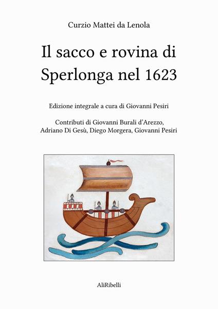 Il sacco e rovina di Sperlonga nel 1623. Ediz. integrale - Curzio Mattei da Lenola,Giovanni Pesiri - ebook