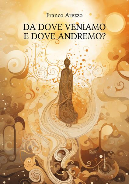 Da dove veniamo e dove andremo? - Franco Arezzo - copertina